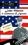 John Martin il trombettiere di Apricale. Da Garibaldi a Custer libro