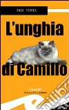 L'unghia di Camillo libro di Ferrea Enzo