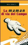 La maman di via del Campo libro di Cerrato Rosa