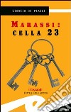 Marassi: cella 23 libro di De Piaggi Giorgio