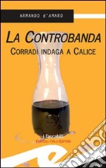 La controbanda. Corradi indaga a Calice libro