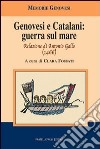 Genovesi e catalani: guerra sul mare. Relazione di Antonio Gallo (1466) libro