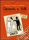 Genova, il '68. Una città negli anni della contestazione libro