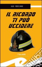 Il ricordo ti può uccidere libro