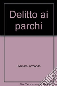 Delitto ai parchi