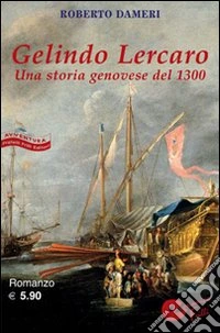 Gelindo Lercaro. Una storia geneovese del 1300