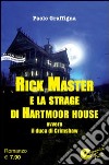 Rick Master e la strage di Hartmoor House. Ovevro il duca di Crimshaw libro
