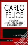 Carlo Felice. Radiografia di un teatro sull'orlo di una crisi di nervi libro di Iovino Roberto