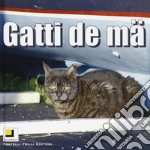 Gatti de ma'. Ediz. illustrata libro