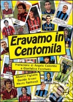 Eravamo in centomila. Un secolo di derby sotto la Madonnina libro