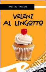 Veleni al Lingotto libro