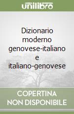 Dizionario moderno genovese-italiano e italiano-genovese libro