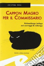 Cappon magro per il commissario. Rebaudengo indaga nei carruggi di Albenga libro