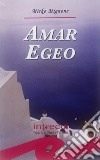 Amar Egeo libro di Mignone Mirko