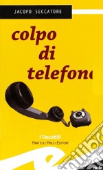 Colpo di telefono libro