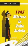 1945. Mistero in Valle Scrivia libro