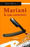 Mariani. Il caso cuorenero libro di Masella Maria