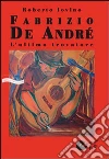 Fabrizio De André. L'ultimo trovatore libro di Iovino Roberto