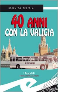 Quarant'anni con la valigia libro