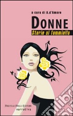 Donne. Storie al femminile libro