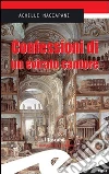 Confessioni di un evirato cantore libro di Maccapani Achille