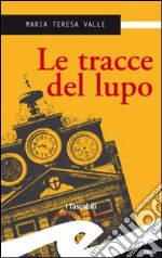 Le tracce del lupo libro