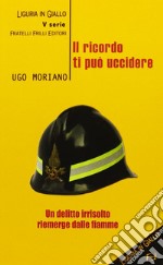 Il ricordo ti può uccidere libro