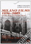 Milano films 1896-2009. La città raccontata dal cinema libro