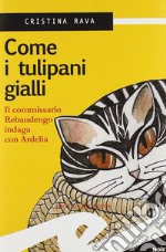 Come i tulipani gialli libro