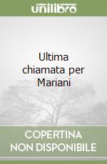 Ultima chiamata per Mariani libro