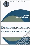 Esperienze di ascolto in situazioni di crisi libro