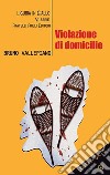 Violazione di domicilio libro