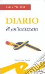 Diario di un'incazzata libro