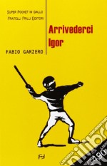 Arrivederci Igor libro