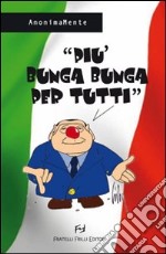 Più bunga bunga per tutti libro