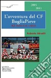 L'avventura del CF BogliaPieve. A2 passi dal cielo libro