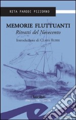 Memorie fluttuanti. Ritratti del Novecento