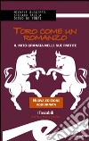 Toro come un romanzo. Il mito granata nelle sue partite libro