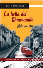 La bella del Chiaravalle. Milano, 1952 libro