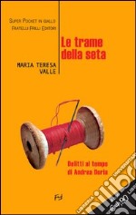 Le trame della seta libro