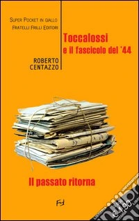 Toccalossi e il fascicolo del '44