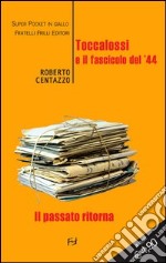 Toccalossi e il fascicolo del '44 libro