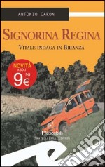 Signorina Regina. Vitale indaga in Brianza libro