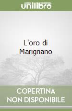 L'oro di Marignano libro
