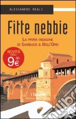 Fitte nebbie. La prima indagine di Sambuco & Dell'Oro libro