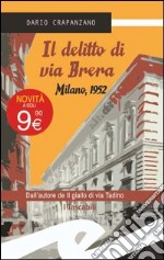 Il delitto di via Brera. Milano, 1952 libro