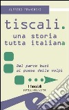 Tiscali. Una storia tutta italiana libro
