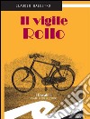 Il vigile Rollo. E-book. Formato EPUB libro di Balostro Claudio