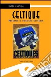 Celtique. Mariani il passato ritorna libro