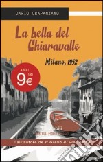 La bella del Chiaravalle. Milano, 1952 libro